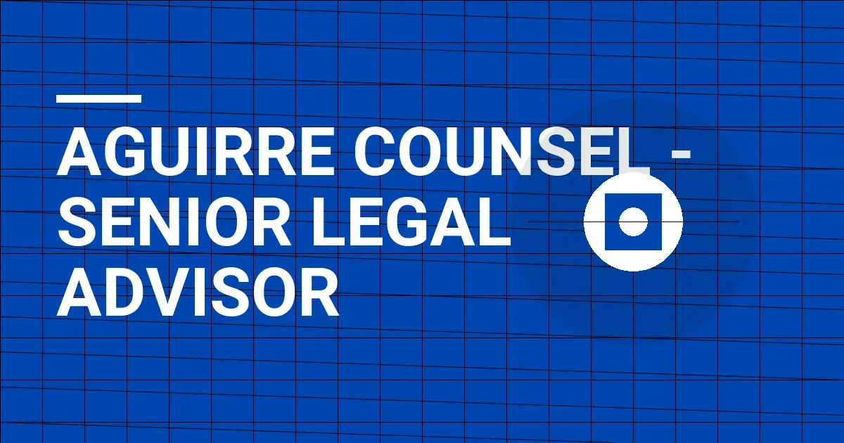 Aguirre Counsel - Senior Legal Advisor
