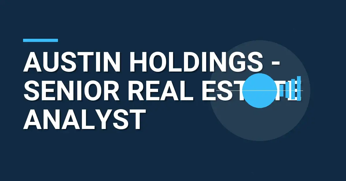 Austin Holdings - Senior Real Estate Analyst