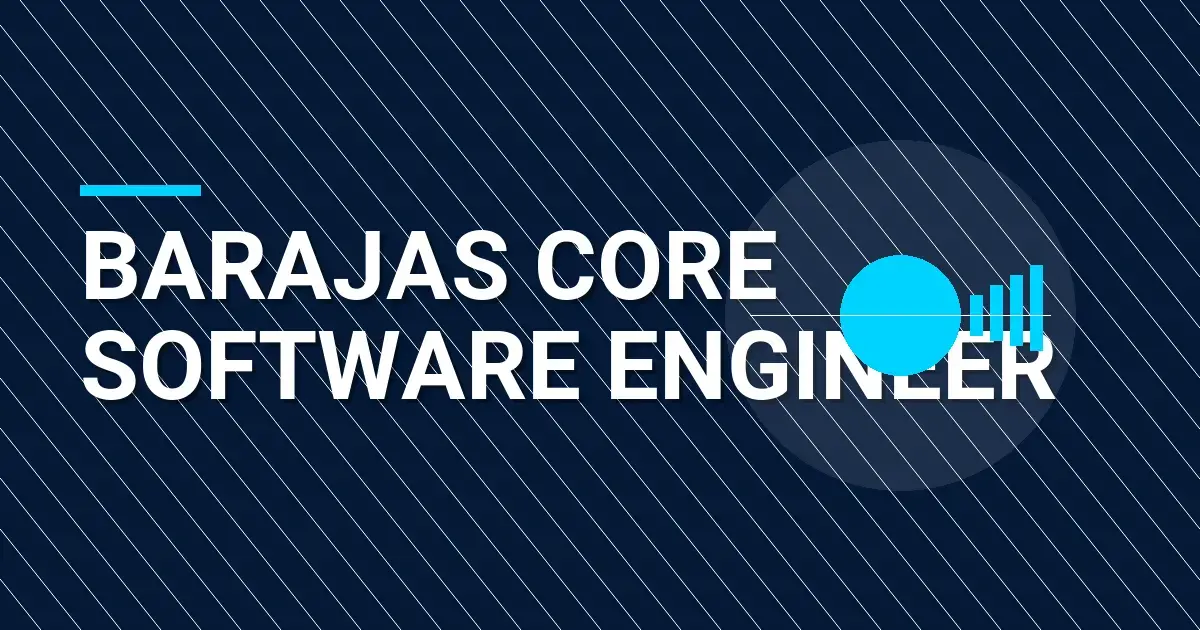 Barajas Core Software Engineer