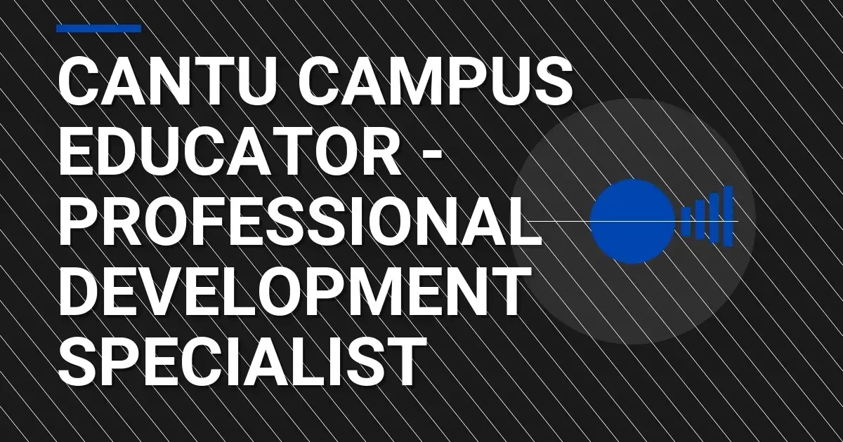 Cantu Campus Educator - Professional Development Specialist
