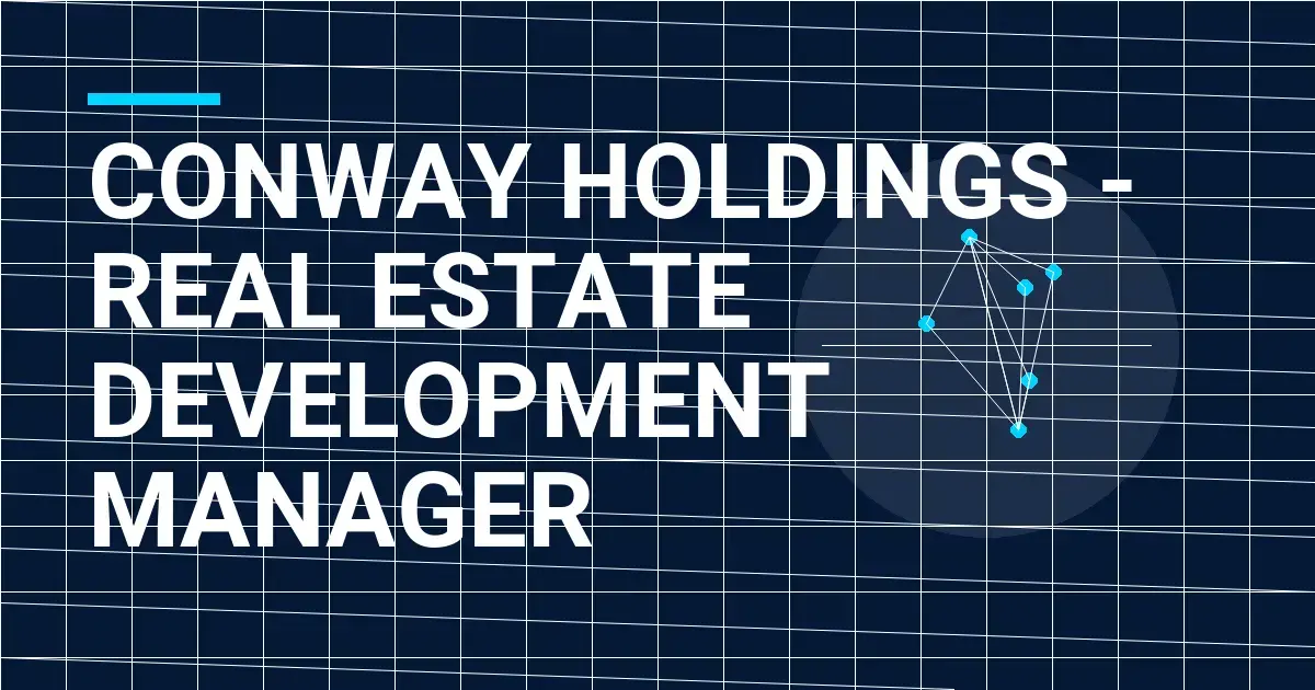 Conway Holdings - Real Estate Development Manager
