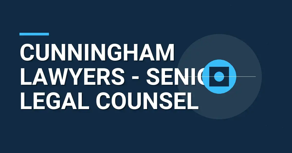 Cunningham Lawyers - Senior Legal Counsel