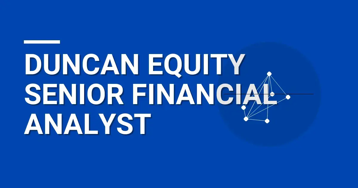 Duncan Equity Senior Financial Analyst