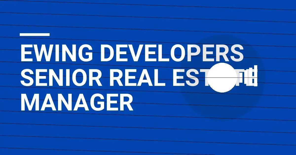 Ewing Developers Senior Real Estate Manager