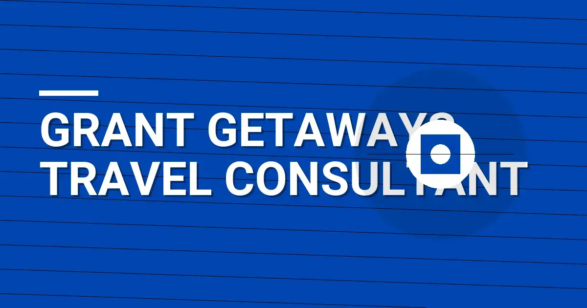Grant Getaways Travel Consultant