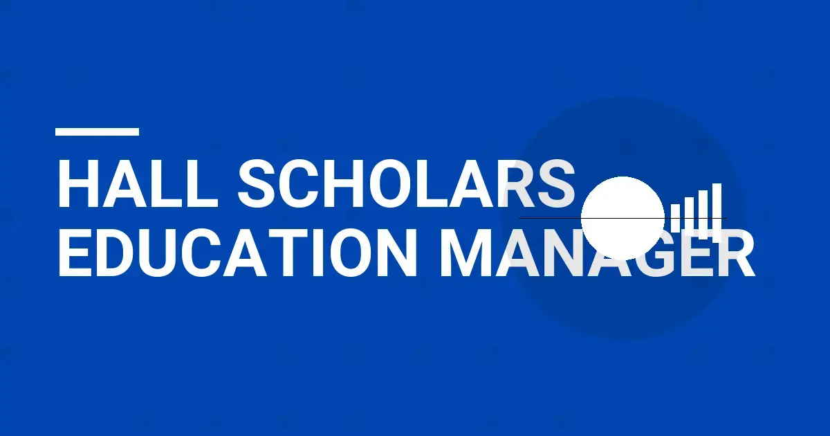 Hall Scholars Education Manager