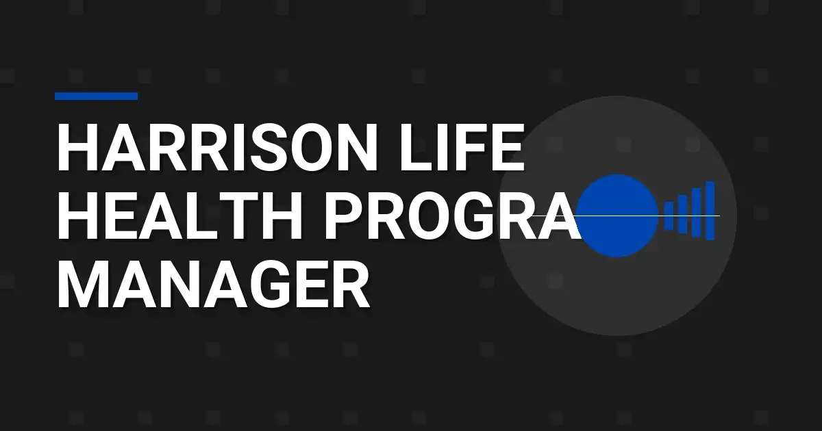 Harrison Life Health Program Manager