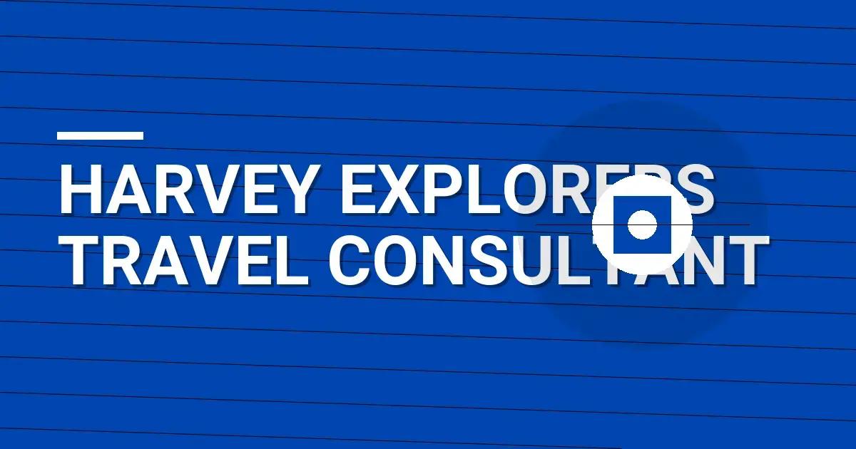 Harvey Explorers Travel Consultant