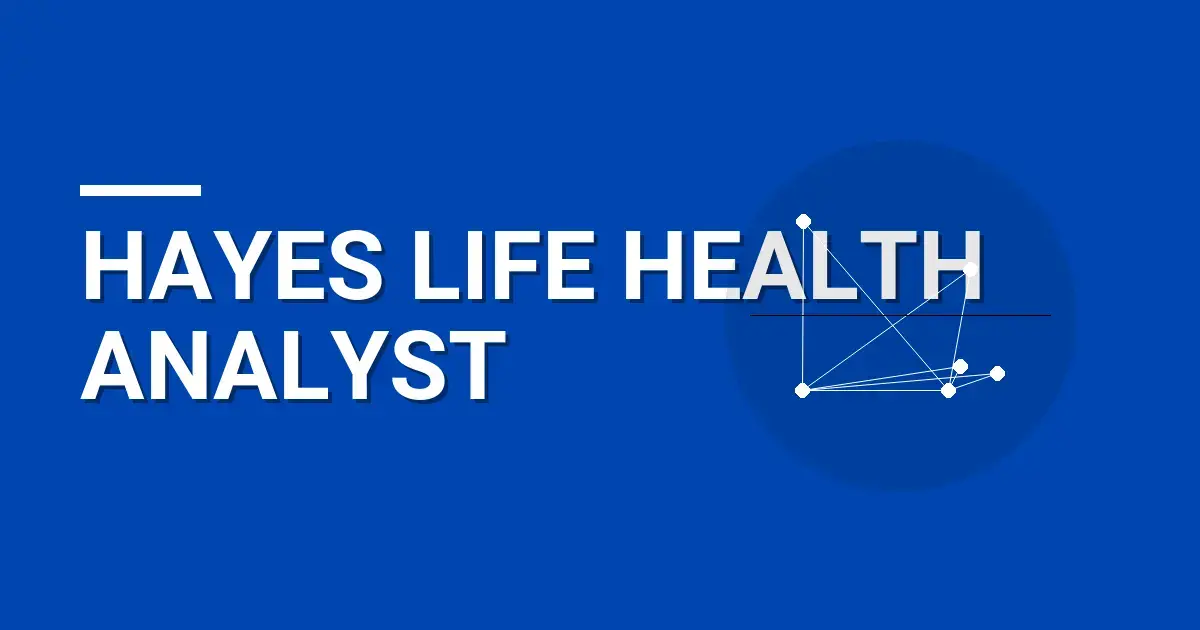 Hayes Life Health Analyst
