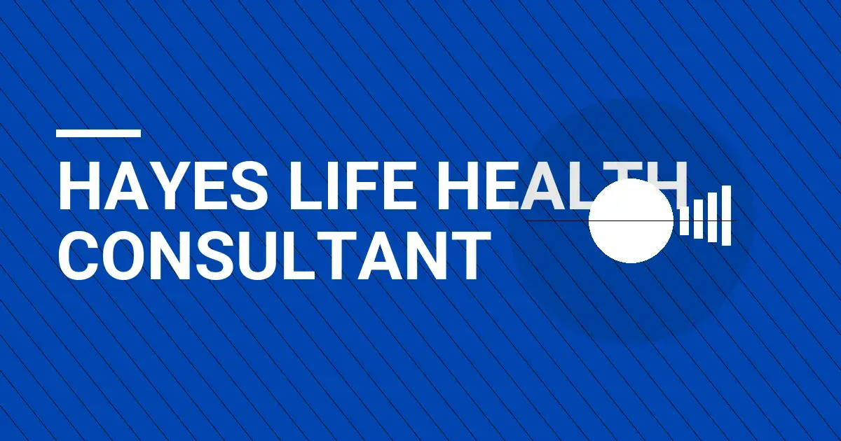 Hayes Life Health Consultant