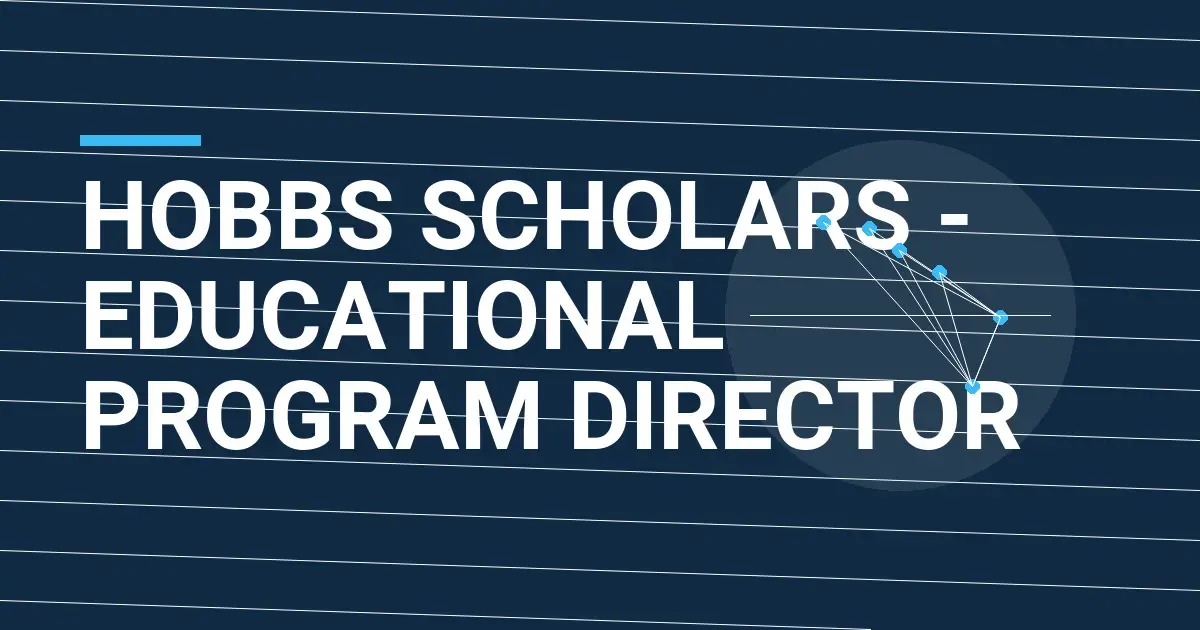 Hobbs Scholars - Educational Program Director