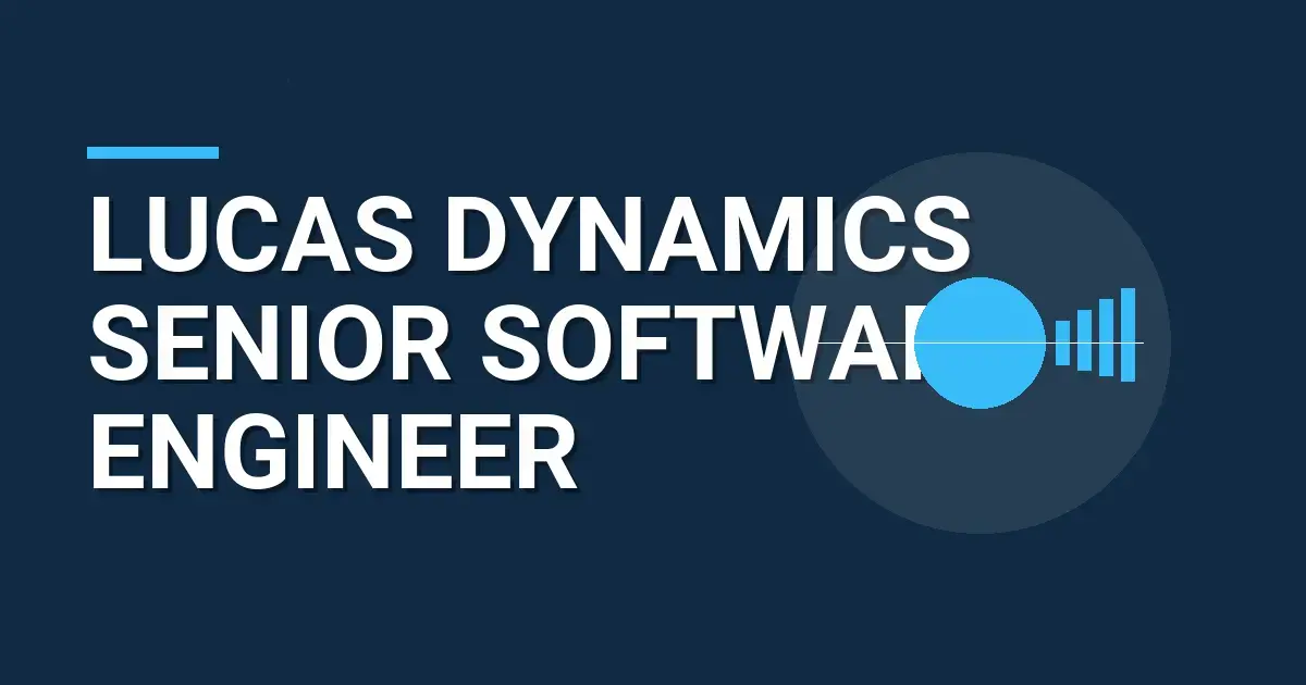 Lucas Dynamics Senior Software Engineer