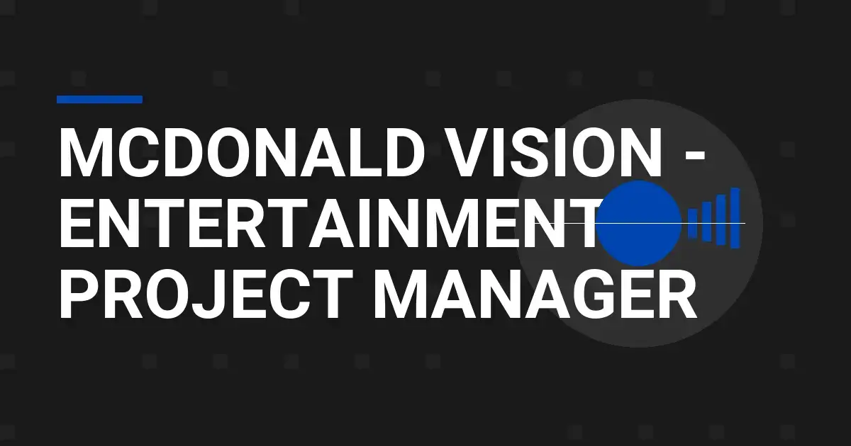 Mcdonald Vision - Entertainment Project Manager