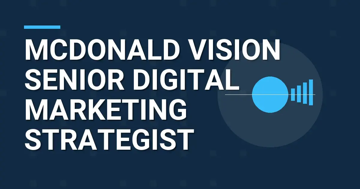 Mcdonald Vision Senior Digital Marketing Strategist