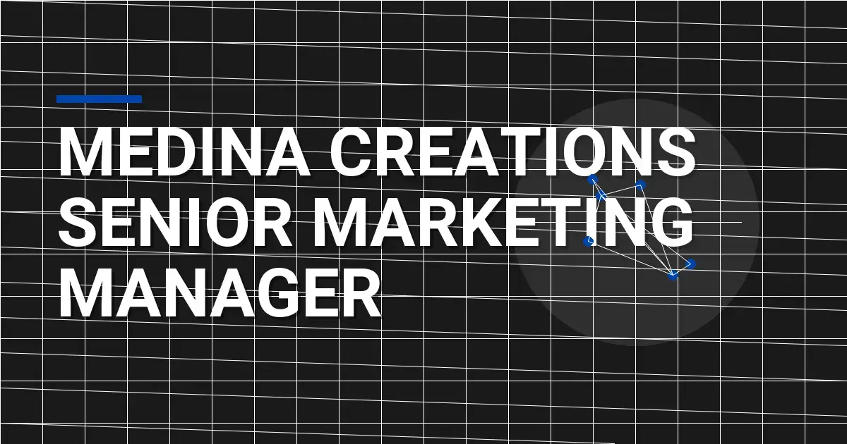 Medina Creations Senior Marketing Manager