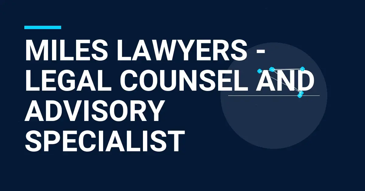 Miles Lawyers - Legal Counsel and Advisory Specialist