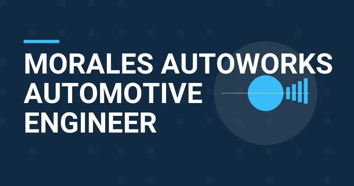 Morales AutoWorks Automotive Engineer