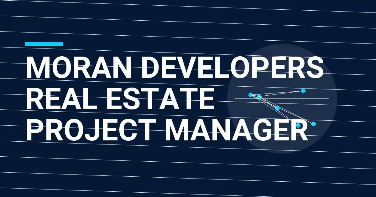 Moran Developers Real Estate Project Manager