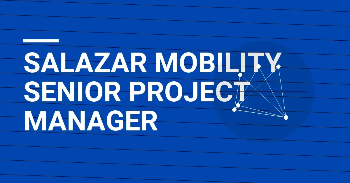 Salazar Mobility Senior Project Manager