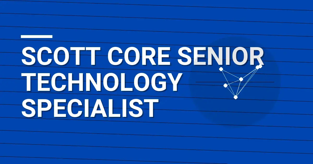 Scott Core Senior Technology Specialist