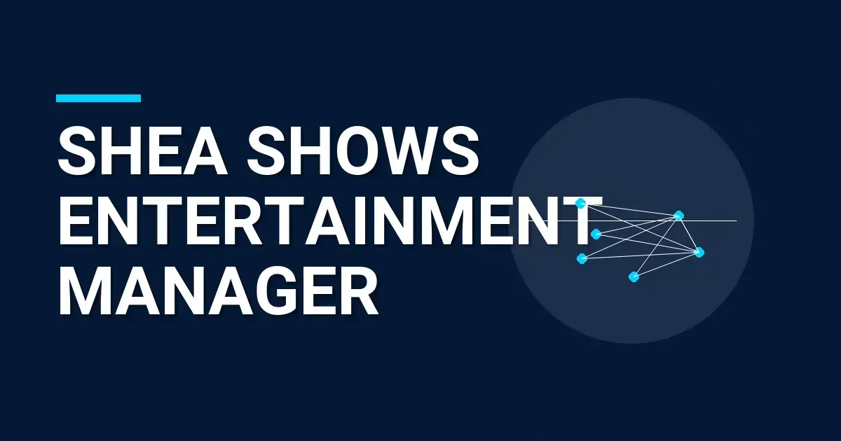 Shea Shows Entertainment Manager