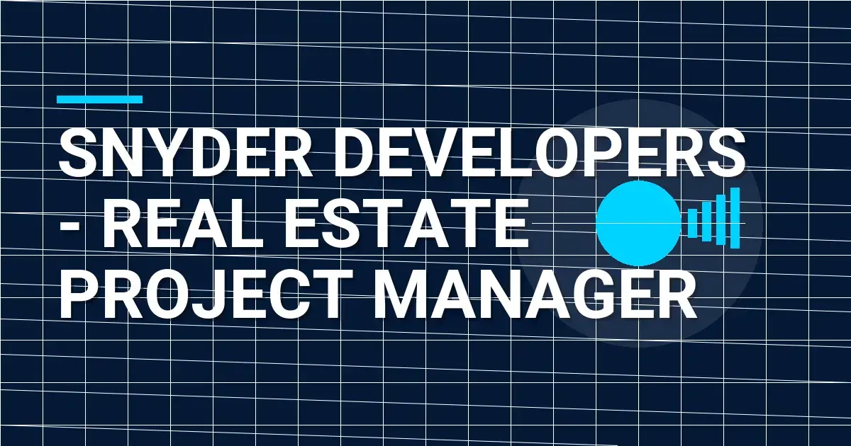 Snyder Developers - Real Estate Project Manager