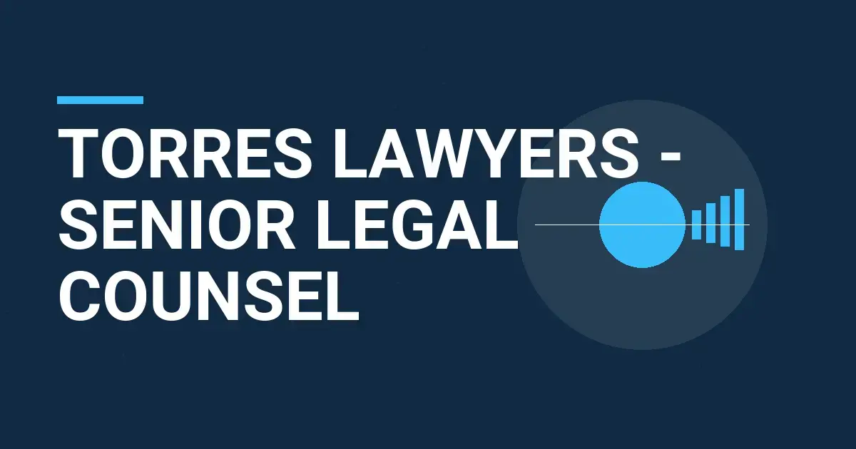 Torres Lawyers - Senior Legal Counsel