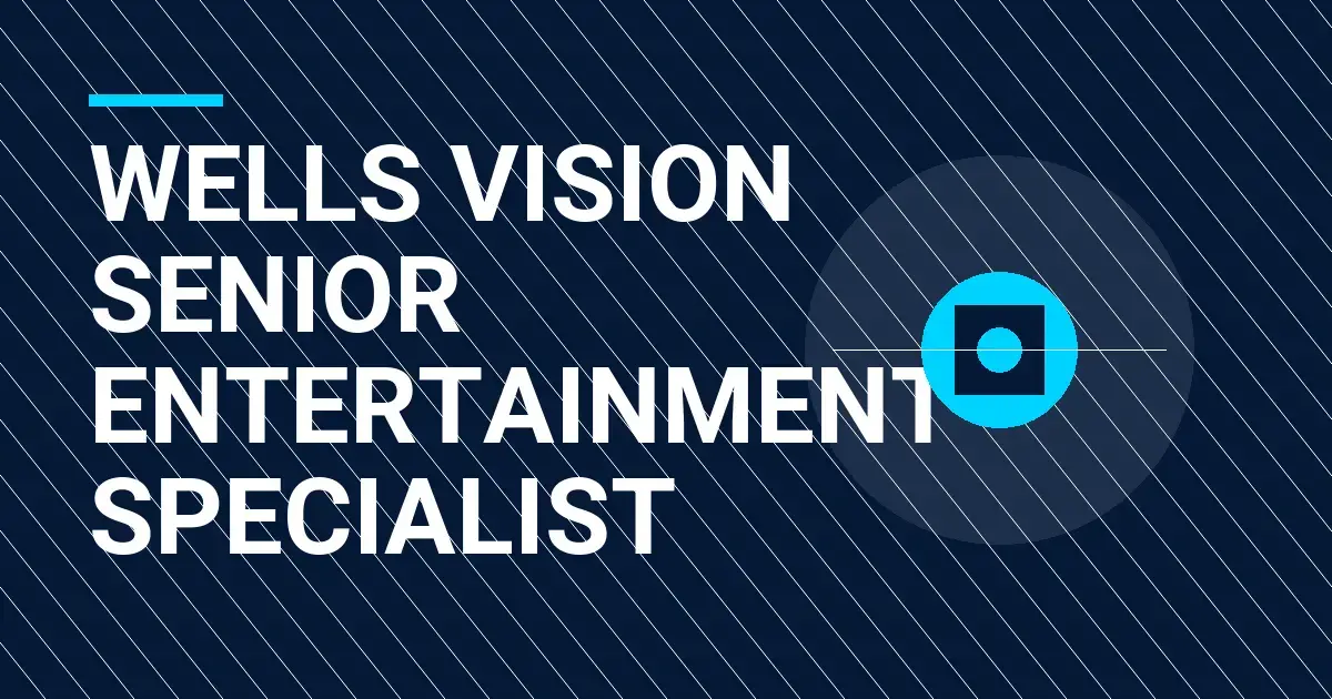 Wells Vision Senior Entertainment Specialist