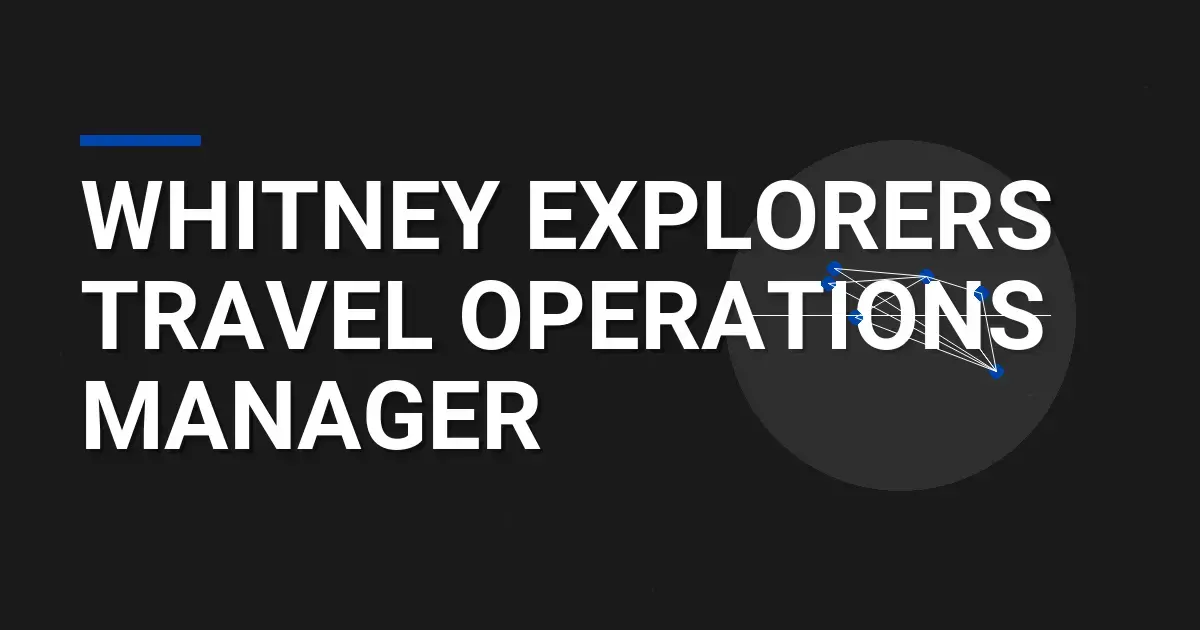 Whitney Explorers Travel Operations Manager