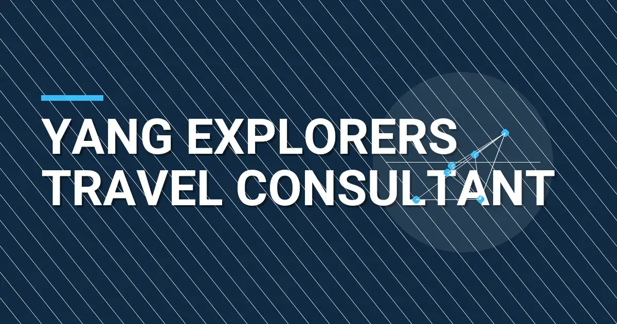 Yang Explorers Travel Consultant