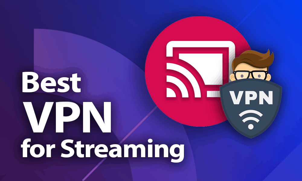 Best VPN for Streaming Free